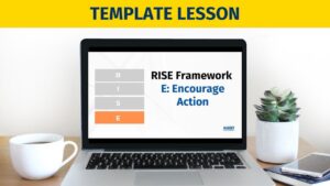 TEMPLATE LESSON: E: Encourage Action